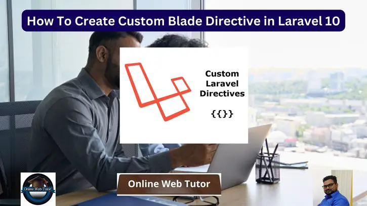 How To Create Custom Blade Directive in Laravel 10 Tutorial