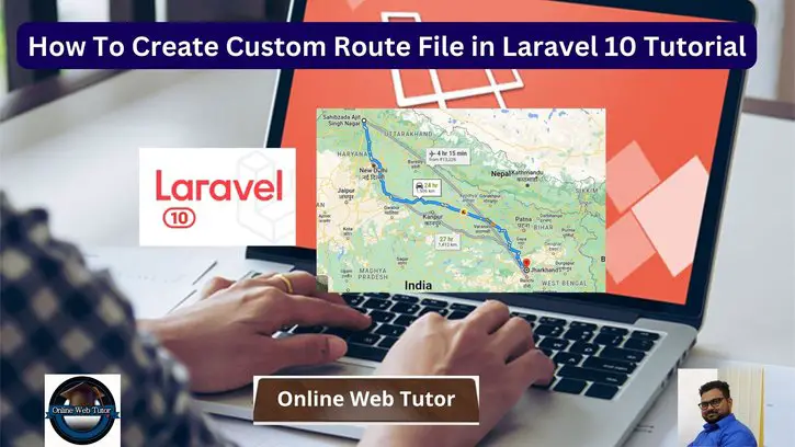 How To Create Custom Route File in Laravel 10 Tutorial
