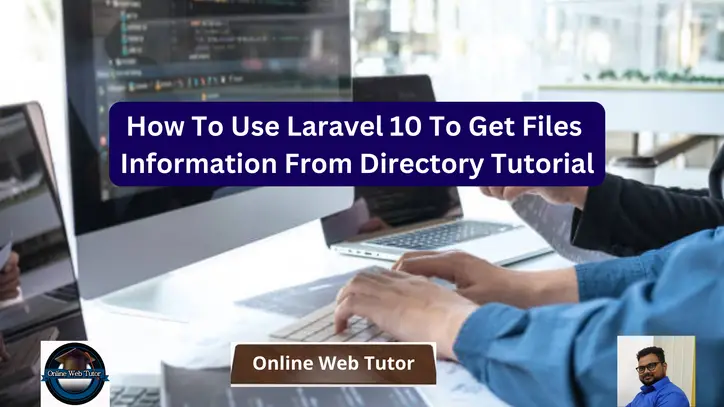 Use Laravel 10 To Get Files Information From Directory