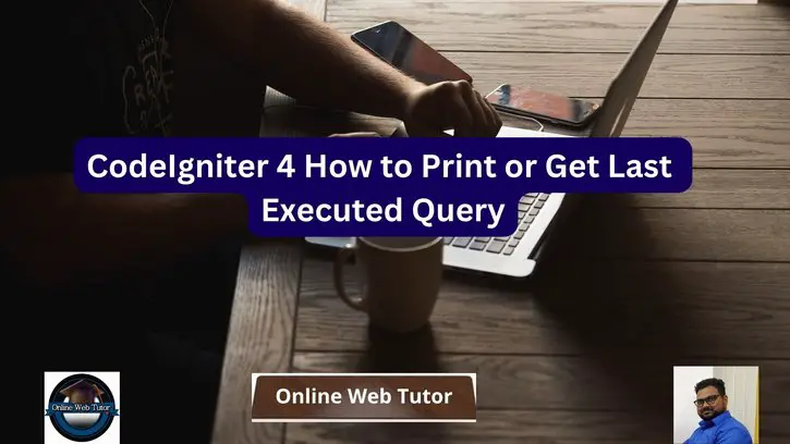 CodeIgniter 4 How to Print or Get Last Executed Query