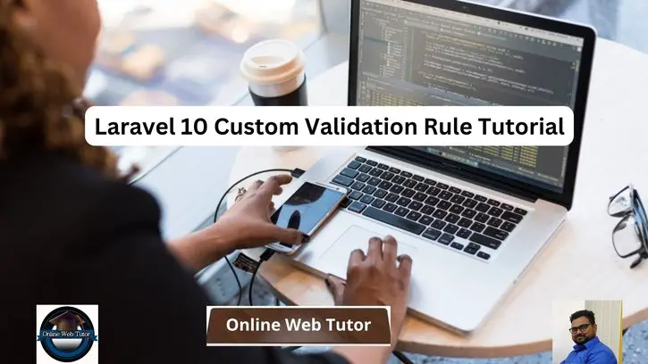 Laravel 10 Custom Validation Rule Tutorial