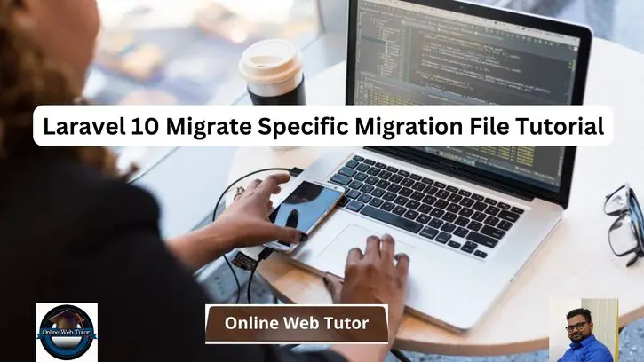 Laravel 10 Migrate Specific Migration File Tutorial