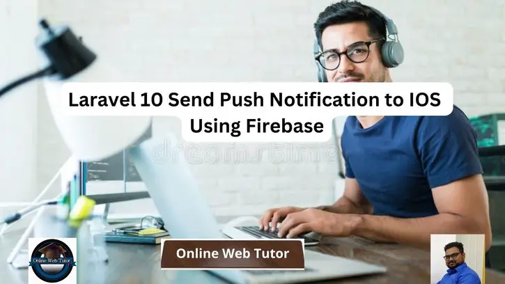 Laravel 10 Send Push Notification to IOS Using Firebase