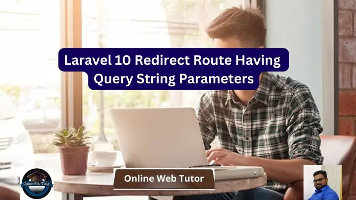 Laravel 10 Redirect Route with Query String Parameters
