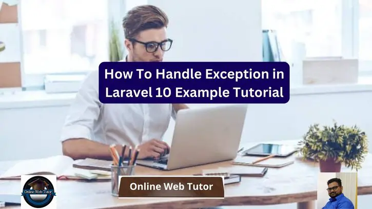 How To Handle Exception in Laravel 10 Example Tutorial