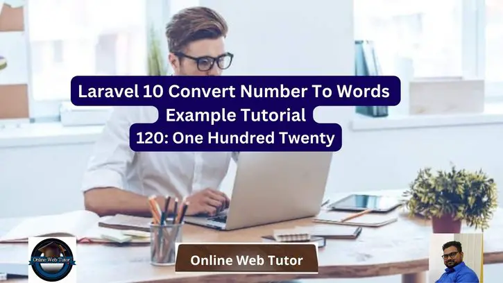 Laravel 10 Convert Number To Words Example Tutorial