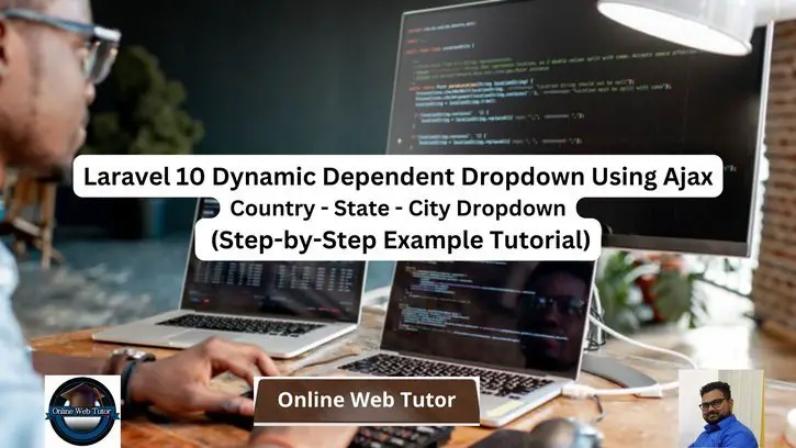 Laravel 10 Dynamic Dependent Dropdown Using Ajax Example