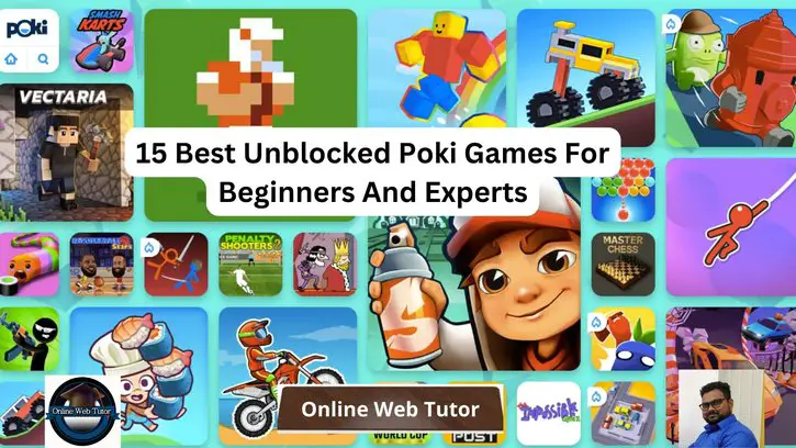 15 Best Unblocked Poki Games For Beginners And Experts