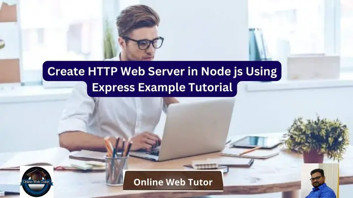 Create HTTP Web Server in Node js Using Express js