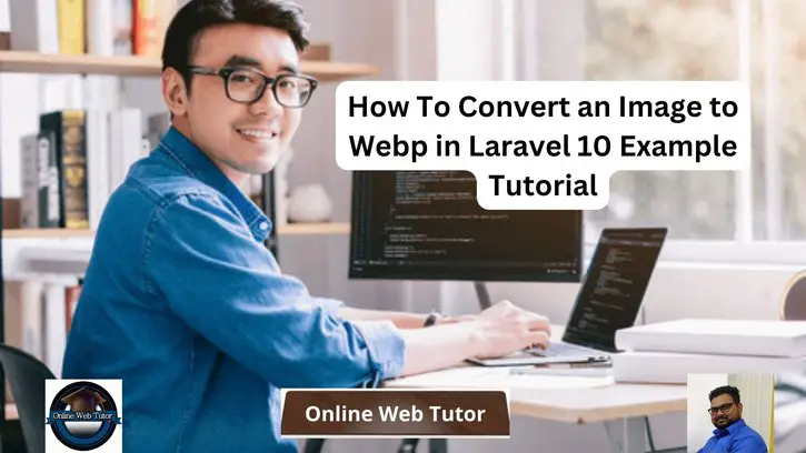 How To Convert an Image to Webp in Laravel 10 Tutorial