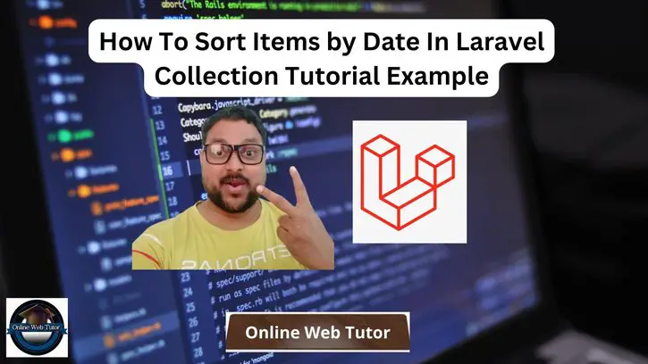 How To Sort Items by Date In Laravel Collection Tutorial
