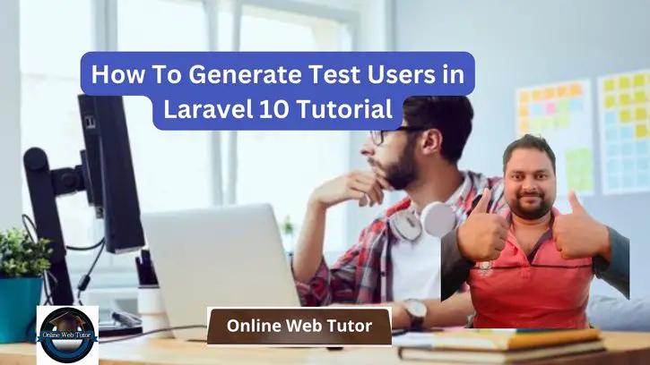 How To Generate Test Users in Laravel 10 Tutorial