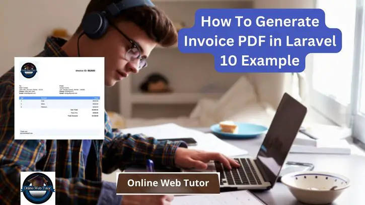 How To Generate Invoice PDF in Laravel 10 Example