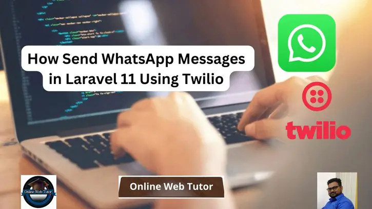 Send WhatsApp Messages in Laravel 11 Using Twilio