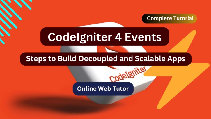 CodeIgniter 4 Events Build Decoupled and Scalable Apps