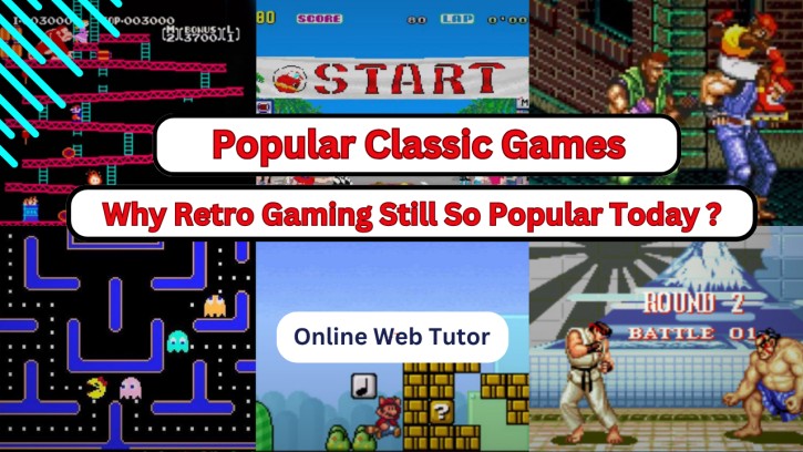 Classic Games - Why Retro Gaming Still So Popular Today